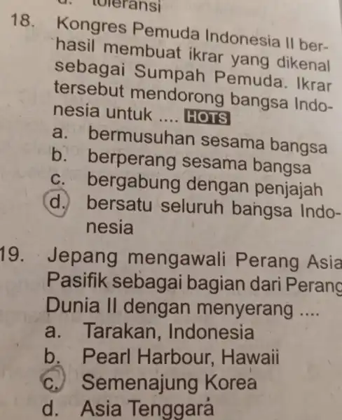 18 . Kongres Pemuda Indonesia II ber- membuat ikrar yang dikenal sebag ah P emuda . Ikrar tersebut mendoro ng bangsa Indo- nesia untuk