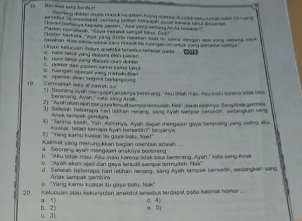 18 Bacalah toks berikut! prebutia mendapati seorang pasien berwajah pucat karena takut dioperasi Seorang doktor muda masukke dalam ruang operasidi salah satu numah sakit.