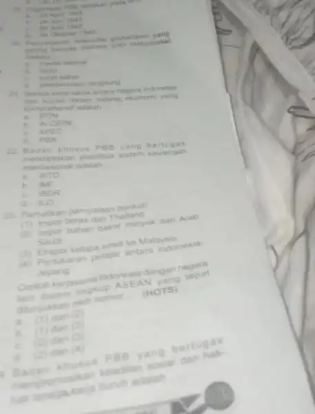 19. Organisasi PBB didirikan pada tang a. 25 April Tous b. 24 Juni 1945 c. 28 d. 24 Oktober 1945 20. Penyobaran nilai-nila globalisasi