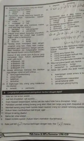 19. Pemberian modal kepada orang lain dengan perjanjian bagi hasil disebut. __ b. khiyar d. borg a. rentenir C. qirad 20. Penyerahan modal kepada