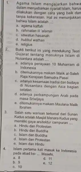 1. Agama Islam mengajarkan bahwa dalam menyebarkan syariat Islam, harus dilakukan dengan cara yang baik dan tanpa kekerasan. Hal ini menunjukkan bahwa Islam adalah