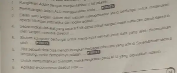 1 Rangkaian Adder dergan menj milahikan 2 bit adalah __ 2. Perhituangan dalam ALU merga unakan kode __ Salah satu bagian dalam tan sebuah