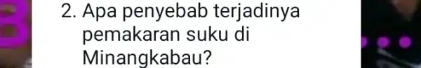 2 Apa penyebab terjadinya pemakar an suku di Minangkabau?