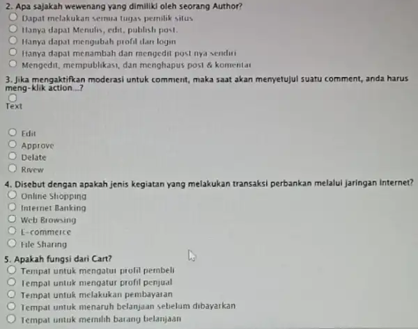 2. Apa sajakah wewenang yang dimiliki oleh seorang Author? Dapat melakukan semua tugas pernilik situs Hanya dapat Menulis, edit publish post. Hanya dapat mengubah