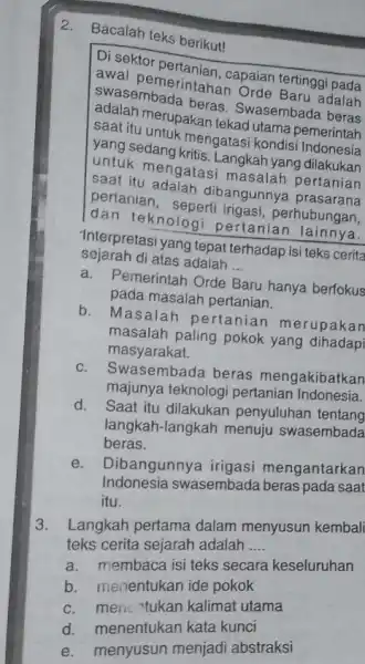 2. Bacalah teks berikut! awal pemerintah capaian tertinggi pada swasembada beras Swasembada saat itu dangkmengatasi kondisi Indonesia merupakan tekad utama pemerintah yang sedang kritis.