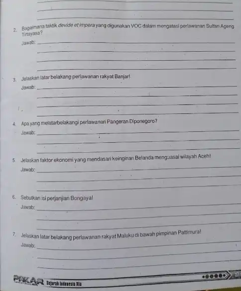 __ 2. Bagaimana taktik devide etimperayang digunakan VOC dalam mengatasi perlawanan Sultan Ageng Tirtayasa? Jawab: __ 3. Jelaskan latar belakang perlawanan rakyat Banjar! Jawab: