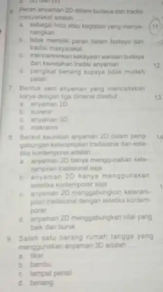 a. (2) Gan (5) 6. Peran anyaman 2D dalam budaya dan tradisi masyarakat adalah __ a. sebagai hobi atau kegiatan yang menye- nangkan b.