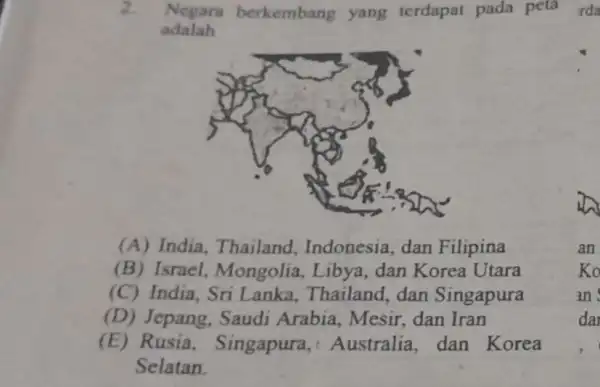 2. Negara berkembang yang terdapat pada peta rda adalah (A) India Thailand Indonesia, dan Filipina an (B) Israel Mongolia, Libya dan Korea Utara Ko