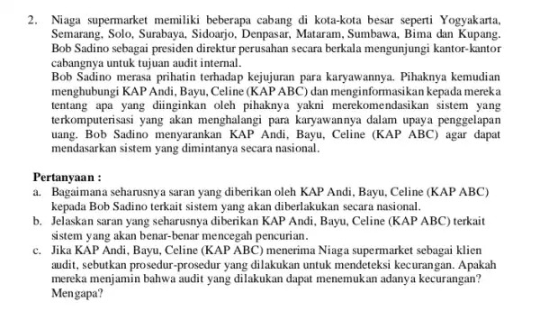 2. Niaga supermarket memiliki beberapa cabang di kota-kota besar seperti Yogyakarta Semarang, Solo, Surabaya , Sidoarjo, Denpasar, Mataram , Sumbawa, Bima dan Kupang. Bob