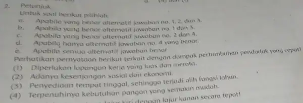 2. Petunjuk Untuk soal berikut pilihlah: a. Apabila yang benar altematif jawaban no. 1,2, dan 5. b. Apabila yang benar altematif jawaban no. I