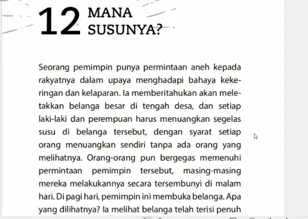 2 strong Seorang pemimpin punya permintaan aneh kepada rakyatnya dalam upaya menghadapi bahaya keke- ringan dan kelaparan. la memberitahukan akan mele- takkan belanga besar