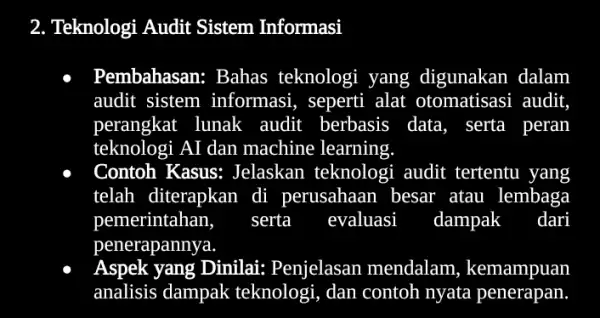 2. Teknologi Audit Sistem Informasi Pembahasan: Bahas teknologi i yang digunakan dalam audit sistem informasi, seperti alat otomatisasi audit, perangkat lunak audit berbasis data