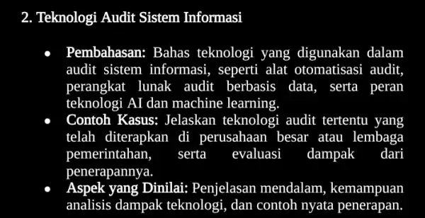 2. Teknologi Audit Sistem Informasi Pembahasan: Bahas teknologi ji yang digunakan dalam audit sistem informasi, seperti alat otomatisasi audit, perangkat lunak audit berbasis data