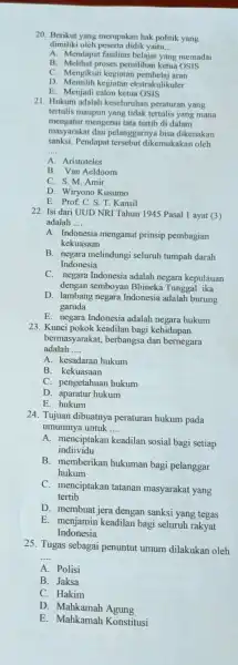 20. Berikut yang merupakan hak politik yang dimiliki didik yaitu. __ A. Mendapat fasilitas belajar yang memadai B. Melihat proses pemilihan ketua OSIS C.