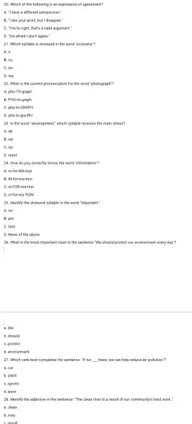 20. Which of the following is an expression of agreement? A. "I have a different perspective." B. "I see your point, but I disagree."