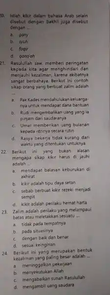 20. Istiah kikir dalam bahasa Arab selain disebut dengan bakhil juga disebut dengan __ a. gany b. syuh c. faqir d. qana'ah 21. Rasulullah