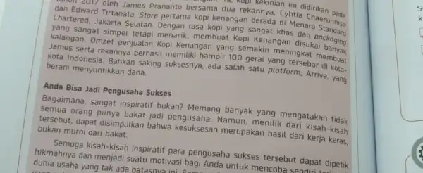 2017 oleh James Prananto bersama dua rekanny:Cyhtia Chaerunnisa rsama .a. kopi kekinian ini didirikan nad dan Edward Tirtanata. Store pertama kopi kenangan berada di