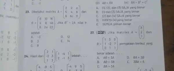 [} 2&1 1&0 ] dan N. matriks [} 11&6&-1 -2&2&-2 -1&6&-1 ] 23. Diketahui matriks A = A=(} 3&2&a 5&4&b 8&6c&11 ) dan B=(}