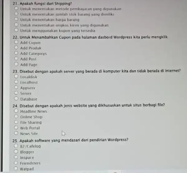 21. Apakah fungsi dari Shipping? Untuk menentukan melode pembayaran yang digunakan Untuk menentukan jumlali stok barang yang dimiliki Untuk menentukan harga barang Untuk menentukan