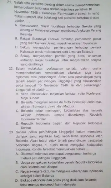 21. Salah satu peristiwa penting dalam usaha mempertahankan kemerdekaan Indonesia adalah terjadinya peristiwa 10 November 1945 di Surabaya. Pernyataan di bawah ini yang bukan