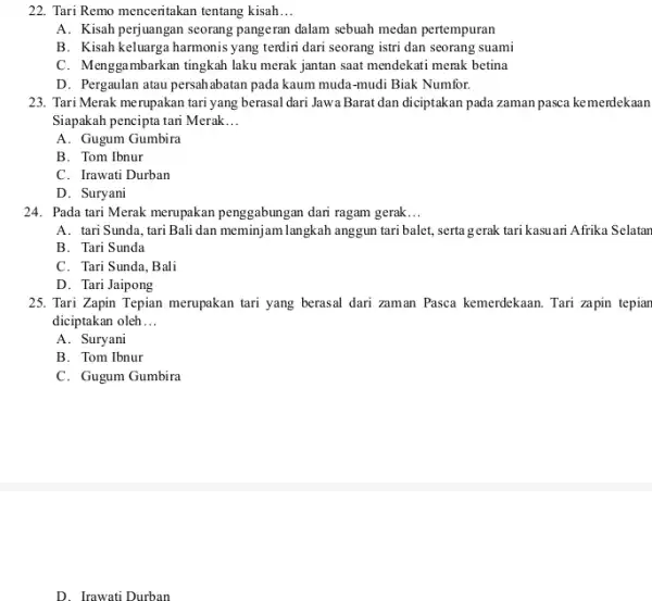 22. Tari Remo menceritakan tentang kisah __ A. Kisah perjuangan seorang pangeran dalam sebuah medan pertempuran B. Kisah keluarga harmonis yang terdiri dari seorang