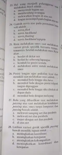 23. Helakukan block adalah langgaran saat melakukan block adalah __ a. menyentuh bagian net b. membendung serangan c. melewatkan lengan (i) atas net d.