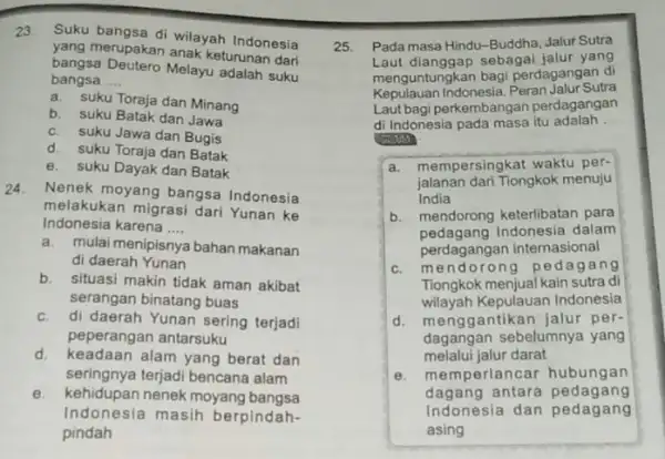 23. Suku bangsa di wilayah Indonesia yang merupakan anak keturunan dari bangsa Deutero Melayu adalah suku bangsa __ a. suku Toraja dan Minang b.