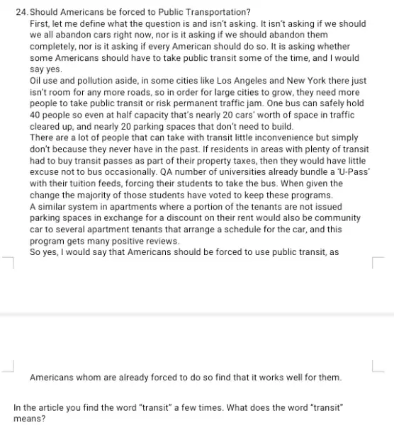 24. Should Americans be forced to Public Transportation? First, let me define what the question is and isn't asking. It isn't asking if we