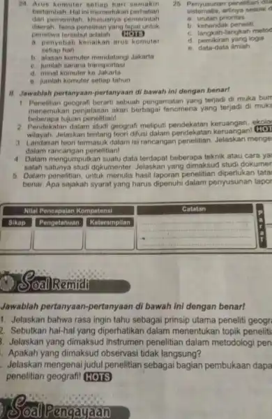 24. Arus komuter seliap hari semakin bertambah. Hal in memerlukan perhatian dari pemerintah pemerintah daerah. Tema penelitian yang tepat untuk perintiwa tersebut adalah __