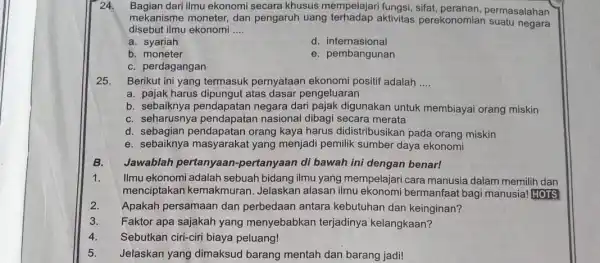 24. mekanisme moneter, dan pengaruh uang aktivitas perekonomian suatu negara Bagian dari ilmu ekonomi secara khusus mempelajari fungsi, sifat permasalahan disebut ilmu ekonomi __