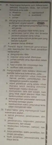 25. Data tingkatinteligensi, opini keterampilan, aktivitas, kejujuran, sikap dan simpati termasuk jenis data __ a. eksternal d. representatif b. kualitatif e. kuantitatif c. primer