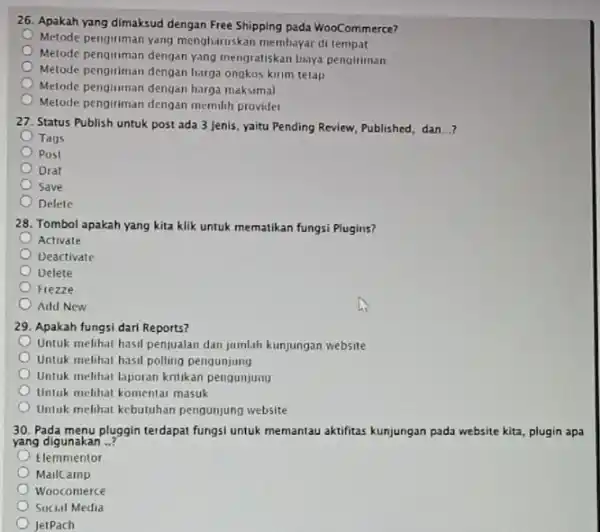 26. Apakah yang dimaksud dengan Free Shipping pada WooCommerce? Metode pengiriman yang mengharuskan membayar di tempat Metode pengiriman dengan yang mengratiskan biaya pengiriman Metode