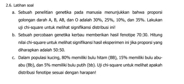 2.6. Latihan soal a. Sebuah penelitian genetika pada manusia menunjukkan bahwa proporsi golongan darah A, B , AB, dan O adalah 30% ,25% ,10%