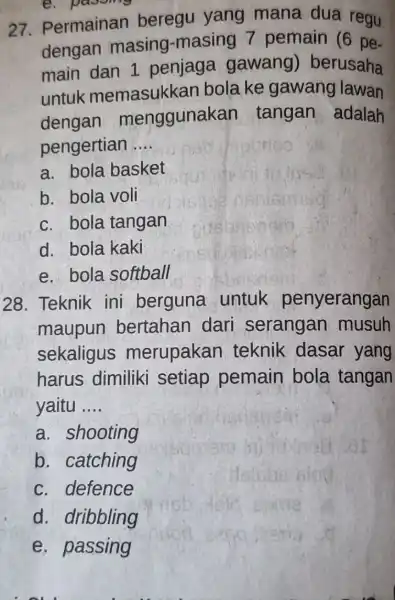 27 . Permainan beregu yang mana dua regu dengan masing -masing 7 pemain (6 pe- main dan 1 penjaga gawang berusaha untuk memasukkar bola