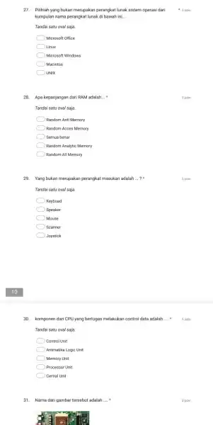 27. Pilihlah yang bukan merupakan perangkat lunak sistem operasi dari kumpulan nama perangkat lunak di bawah ini. __ Tandai satu oval saja. Microsoft Office