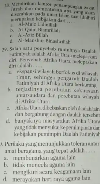 28. Mendirikan kantor penampungan zakat fitrah dan menentukan apa yang akan diserahkan pada umat Islam saat Idulfitri merupakan kebijakan dari __ a. Ai-Muiz I