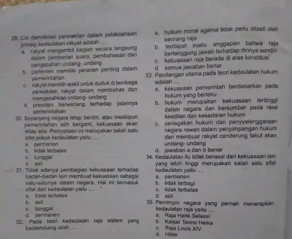 29. Ciri demokrasi perwakilan dalam pelaksanaan prinsip kedaulatan rakyat adalah __ a. rakyat mengambil bagian secara langsung dalam pemberian suara , pembahasan dan pengesahan