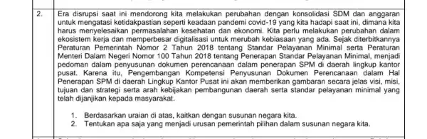 2. Era disrupsi saat ini kita melakukan perubahan dengan konsolidasi SDM dan anggaran untuk ketidakpastian seperti keadaan pandemi covid -19 yang kita hadapi saat