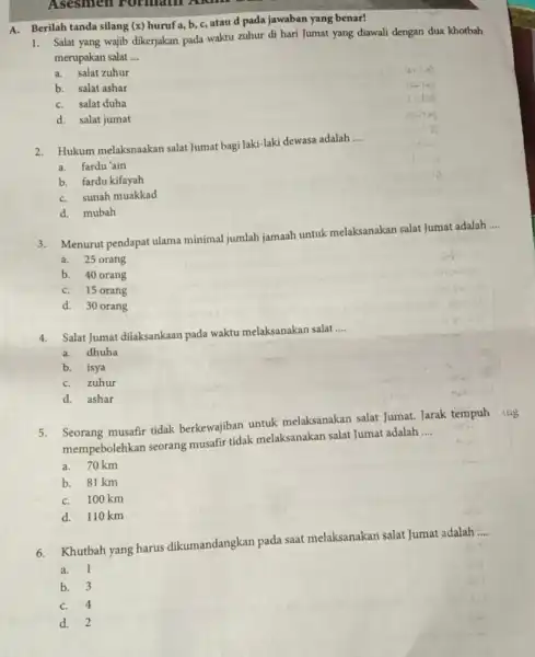 2.Hukum melaksnaakan salat Jumat bagi laki-laki dewasa adalah __ a. fardu'ain b. fardu kifayah C. sunah muakkad d. mubah Asesmen Formatif Akin A. Berilah