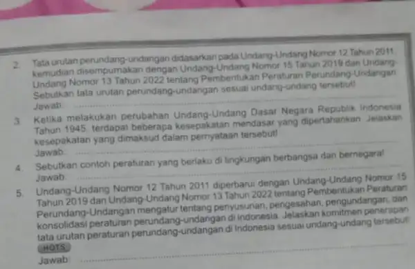 2. Tata urutan perundang-undangan pada Undang-Undang Nomor 12 Tahun 2011. kemudian dengan Undang-Undang Nomor 15 Tahun 2019 dan Undang Undang Nomor 13 Tahun 2022