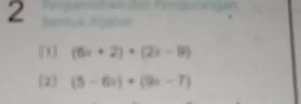2 the Pengurangan (6x+2)+(2x-9) (5-6r)ast (9r-7)