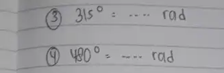 (3) 315^circ=... mathrm(rad) (4) 480^circ=... mathrm(rad)