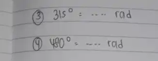 (3) 315^circ=ldots mathrm(rad) (4) 480^circ=ldots mathrm(rad)