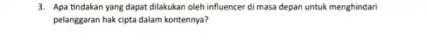 3. Apa tindakan yang dapat dilakukan oleh influencer di masa depan untuk menghindari pelanggaran hak cipta dalam kontennya?