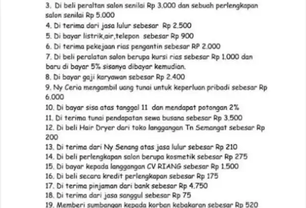 3. Di beli peraltan salon senilai Rp3.000 dan sebuah perlengkapan salon senilai Rp5.000 4. Di terima dari jasa lulur sebesar Rp2.500 5. Di bayar