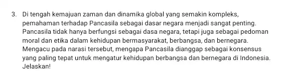 3. Di tengah kemajuan zaman dan dinamika global yang semakin kompleks, pemahaman terhadap Pancasila sebagai dasar negara menjadi sangat penting. Pancasila tidak hanya berfungsi