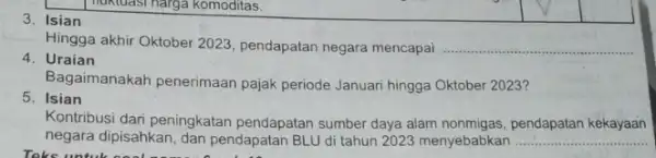 3. Isian Hingga akhir Oktober 2023 pendapatan negara mencapai __ 4. Uraian 5. Isian Bagaimanakah penerimaan pajak periode Januari hingga Oktober 2023? Kontribusi dari