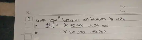 3. Isllah titik ( )^2 berikut dgn bllangan mathrm(kg) tepot a. (1)/(2) 2 times 42.000=-24.000 b. times 24.000=42.000