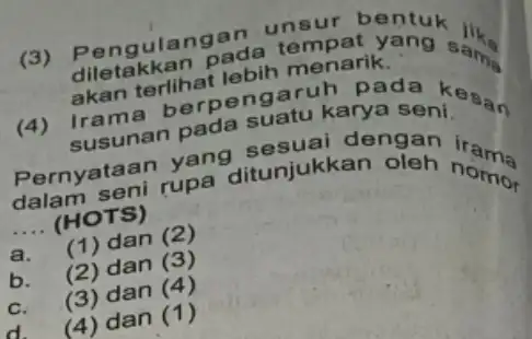 (3) Pen gulangan tempat lika kan pada ang sams akan terlihat lebih menarik. (4) susunan pada suatu karya seni Irama Pernyataan rupa ditunjukke in