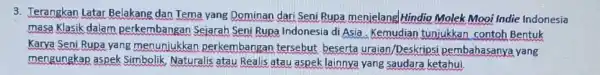 3. Terangkan Latar Belakang dan Tema yang Dominan dari Seni Rupa menjelang Hindia Molek Mooi Indie Indonesia masa Klasik dalam perkembanga Sejarah Seni Rupa